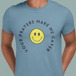 Your Prayers Make Me Gayer Pride T-Shirt LGBT Gay Christian Funny Pride T-Shirt Religious Gay Tshirt Queer Love Wins Queer Faith Tshirt