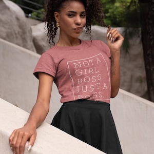 Not a Girl Boss, Just a Boss | T-Shirt | Female Entrepreneur | Female Business Owner | Gift For Boss | Coworker Present