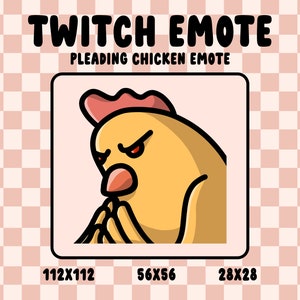 May include: A cartoon illustration of a yellow chicken with red eyes and a pink comb, pleading with its hands clasped together. The image is labeled "Twitch Emote" and "Pleading Chicken Emote".