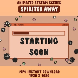 May include: Animated stream scene for the movie Spirited Away. The scene is a light brown color with a computer window that says "Starting Soon" in black text. The window has a progress bar that is almost full. There are black and white cartoon characters and stars scattered around the window.