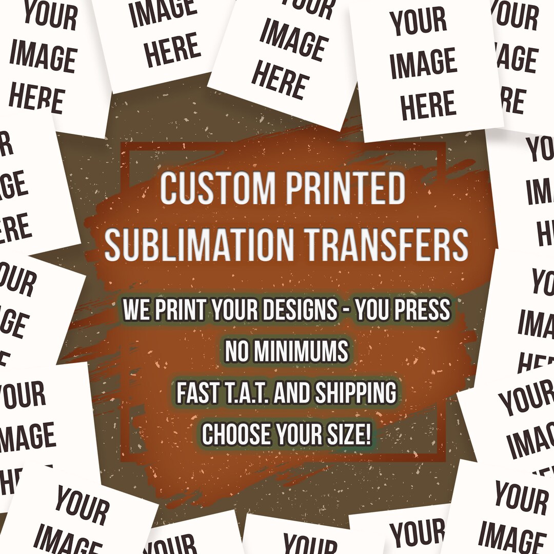 CUSTOM PRINTED Sublimation Transfers, We Print Sublimation Transfers