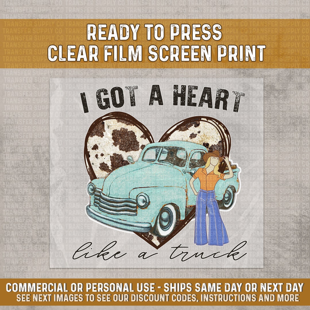 CLEAR FILM Heart Like A Truck Screen Print, Clear Film Screen Print