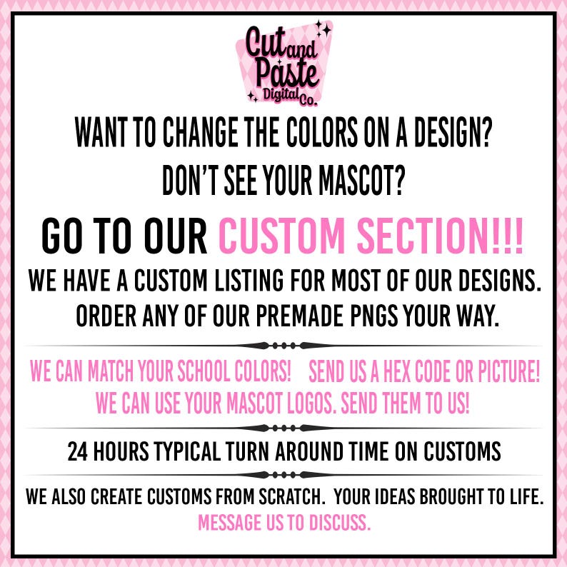 text that provides instructions for customizing designs, including information about a custom list, premade pngs, and the ability to match school colors, create custom pngs, and use mascot logos.