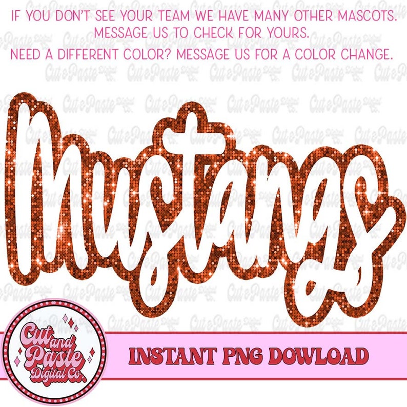 Op de afbeelding: Oranje glittertekst die "Mustangs" leest met een witte omtrek. De tekst staat op een witte achtergrond. De afbeelding bevat ook een logo voor "Cut and Paste Digital Co." en de tekst "INSTANT PNG DOWNLOAD".