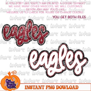 May include: Two digital cut files of the word "eagles" in a red and white glitter font with a black outline. The word "eagles" is in a cursive font. The text "You get both files" is at the top of the image.