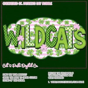 May include: Green and white checkered St. Patrick's Day bubble with the word "WILDCATS" in green letters with a shamrock pattern. The bubble is on a green background with the text "Cut a Paste Digital Co." and instructions for ordering a custom design.