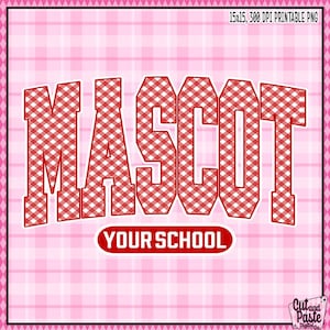 May include: A digital design with the word "MASCOT" in large, red and white checkered letters. Below, a red banner reads "YOUR SCHOOL". The background is a pink plaid pattern, with the text "15x15, 300 DPI PRINTABLE PNG".