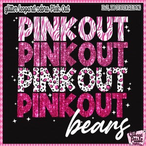 May include: A digital design with the words "PINKOUT" repeated four times in varying styles. The text incorporates zebra, leopard, and glitter patterns in pink and white, set against a black background. The word "bears" is written in white script.