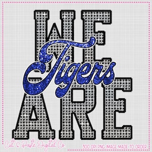 TIGERS &quot;WE ARE&quot;, Mascot, Teacher, School, Digital Design, png, Sublimation, dtf, Sports Teams, Faux Rhinestones, Faux Diamonds, Spirit Shirt