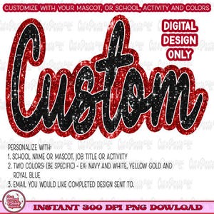Könnte beinhalten: Ein digitales Design mit dem Wort "Custom" in Schwarz, umrandet in Rot, mit Glitzereffekt. Das Design enthält den Text "Anpassen mit Ihrem Maskottchen oder Ihrer Schule, Aktivität und Farben."