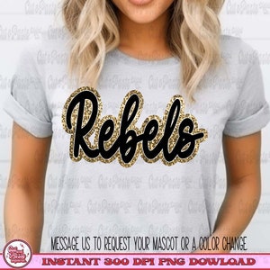 May include: A white t-shirt with the word "Rebels" in black letters with gold glitter accents. The text is in a cursive font. The image includes the text "MESSAGE US TO REQUEST YOUR MASCOT OR A COLOR CHANGE." and "INSTANT 300 DPI PNG DOWNLOAD".