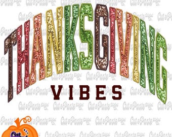 Varsity Style Faux Glitter Thanksgiving Vibes PNG File: Fall Digital Design