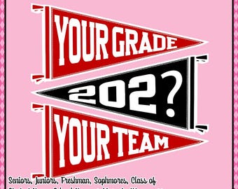 May include: A pink digital print with three pennant banners. The top and bottom banners are red with white text reading "YOUR GRADE" and "YOUR TEAM". The middle banner is black with white text reading "202?". The text "Class of/Senior" is at the top.