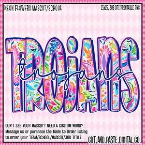 TROJANS, Neon Flowers Word, School Spirit Design, Teacher/School/Mascot/Sports Downloadable/Printable PNG/DTF/Sublimation