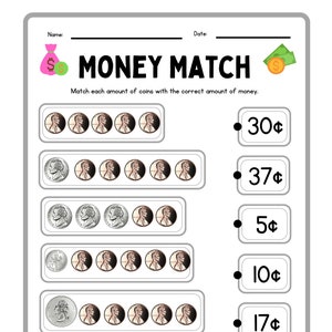 May include: A worksheet titled "Money Match" with the instructions to match coin amounts to their values. The worksheet includes images of pennies, nickels, and dimes, along with corresponding amounts in cents: 30¢, 37¢, 5¢, 10¢, 17¢, and 15¢.