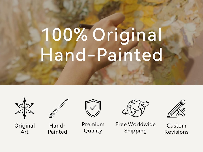 May include: A graphic featuring the text 100% Original Hand-Painted above five icons representing Original Art, Hand-Painted, Premium Quality, Free Worldwide Shipping, and Custom Revisions, each with its corresponding text label below.
