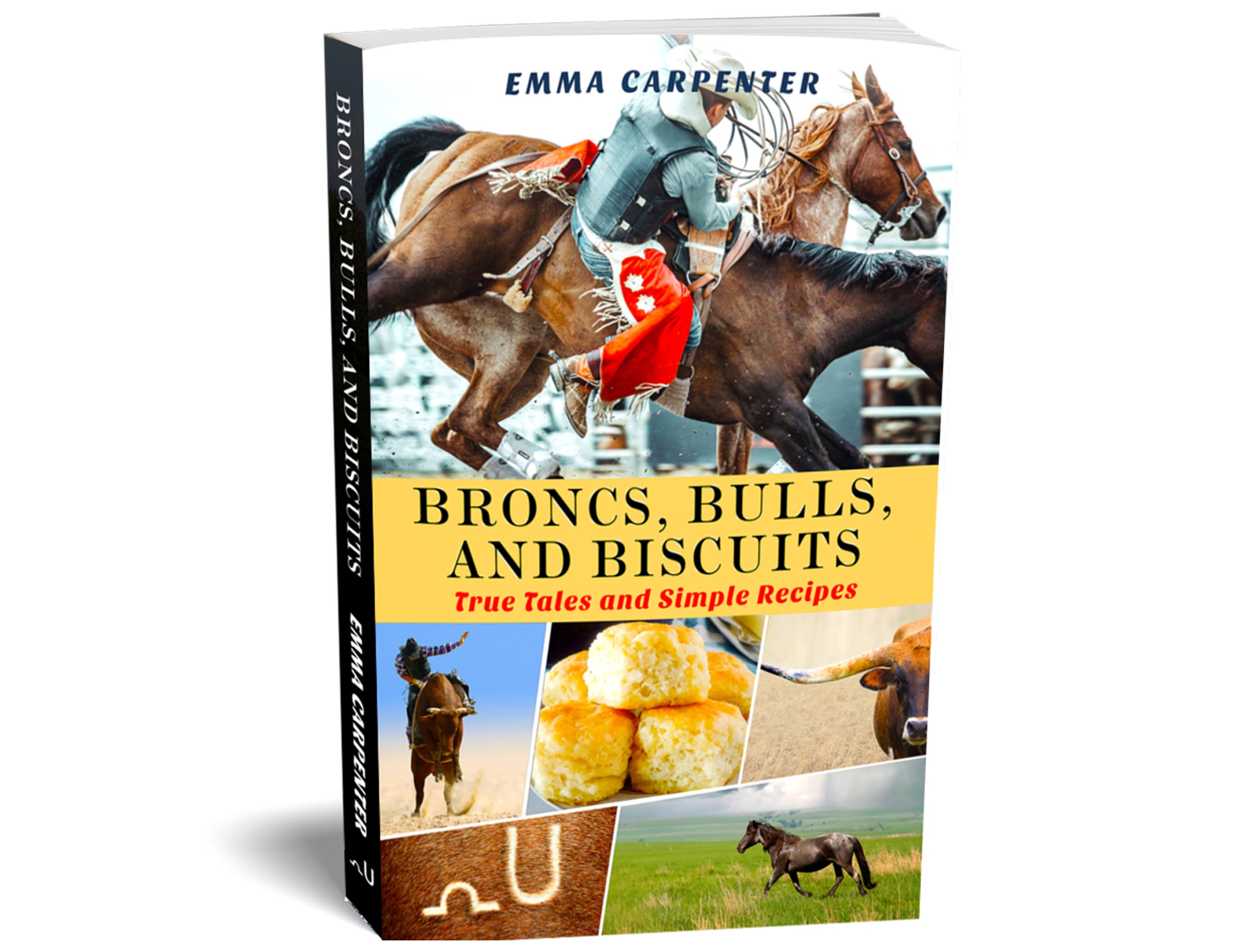 Cowboy Recipes Book, Broncs, Bulls, and Biscuits, Cowboy and Cowgirl Short Stories, Horse Stories, Ranch Stories, Rodeo Stories, Recipes