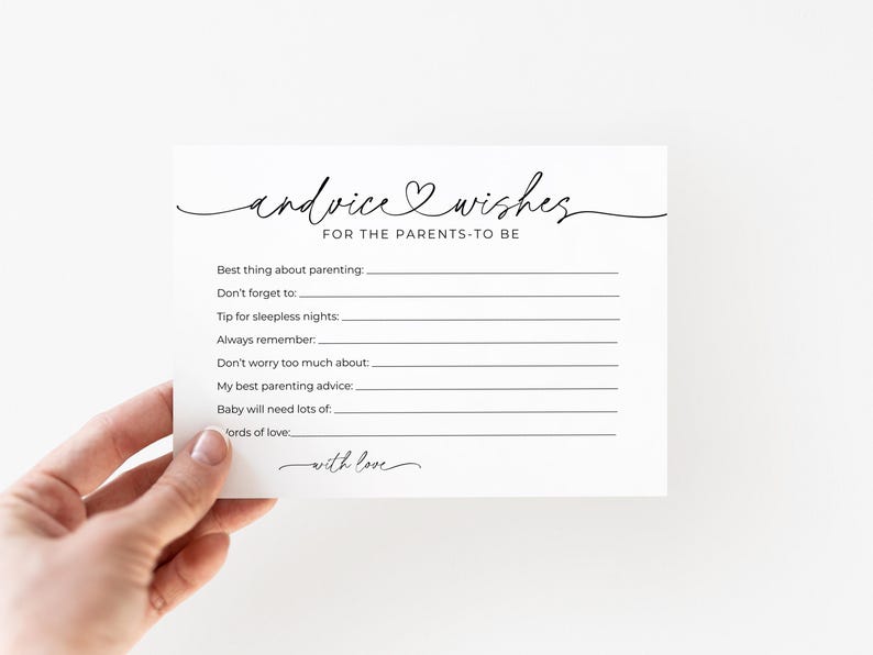 May include: A white card with black script that reads "advice & wishes FOR THE PARENTS-TO-BE." The card has prompts for advice on parenting, such as "Best thing about parenting" and "My best parenting advice." The words "with love" are also written on the card.
