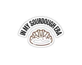 In My Sourdough Era Sticker - Breadmaking Organic Natural