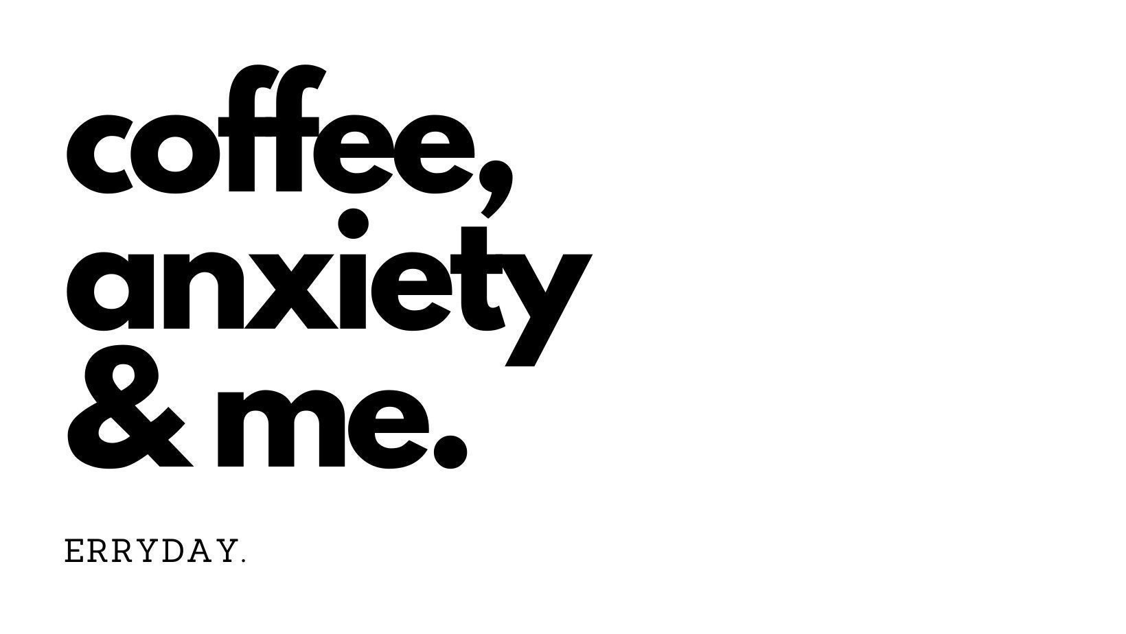 Digital File For Facebook Cover Page Coffee Anxiety Me Erryday Etsy