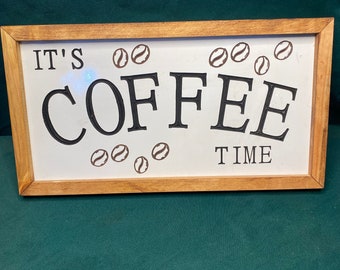 IT'S COFFEE TIME - Farmhouse style Hanging Sign, Kitchen sign, coffee Bar sign