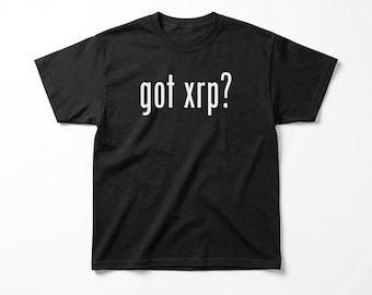 got xrp? XRP T-Shirt Ripple Coin Parody Crypto HODL XRP Army Graphic Tee