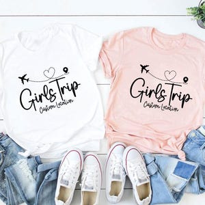 Custom Location Girls Trip Shirt, Personalized Girls Trip Shirt, Custom Destination Girls Trip Shirt , Girls Trip, Women Travel Shirt