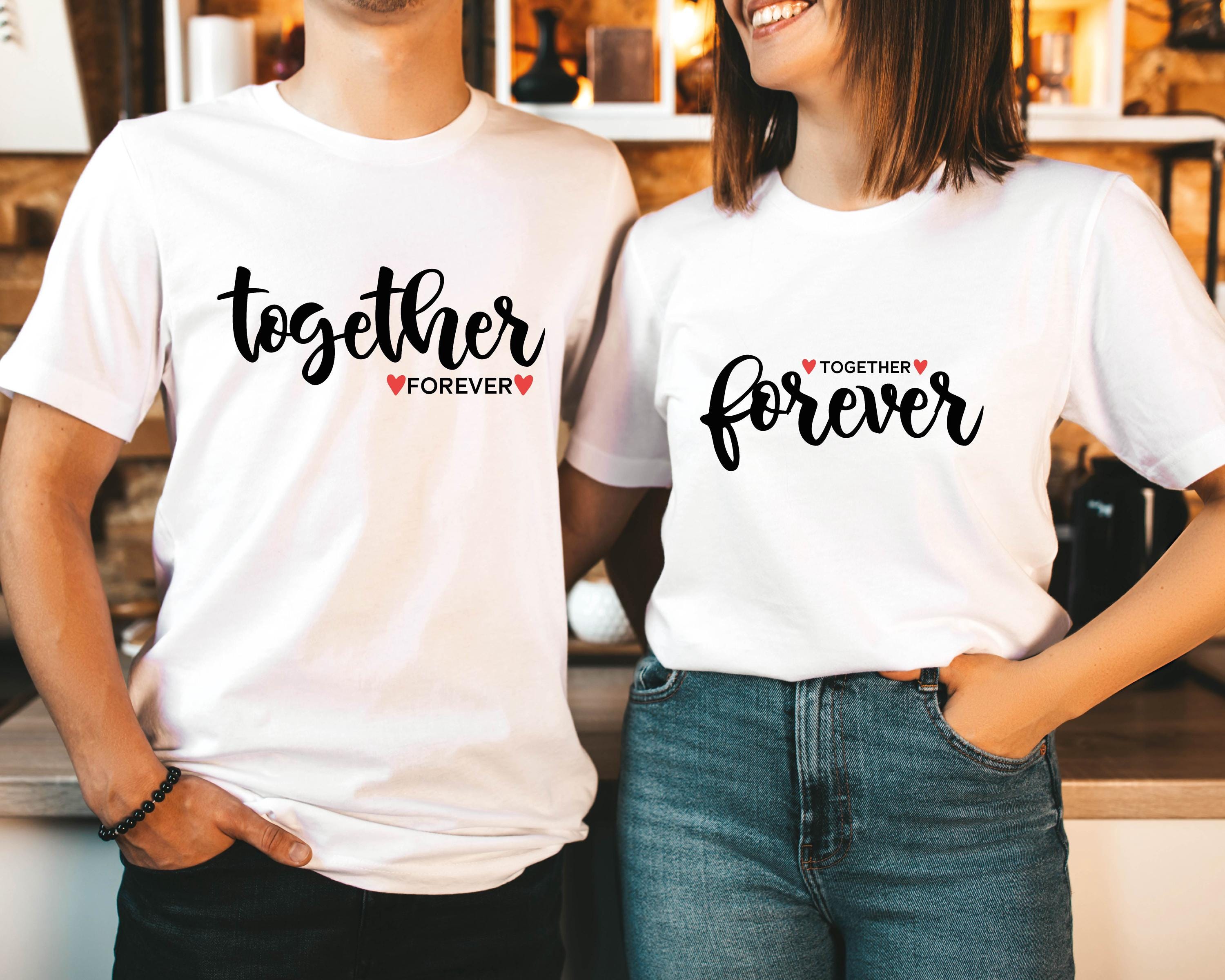 Together Forever Shirt, Valentine's Day Tee, Couples Matching Sweatshirt, Family Trip Shirt, Wedding Party Shirt, Couples Honeymoon Shirt
