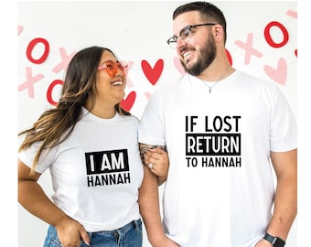 If You Lost Return To Hannah, I am Hannah, Valentines, Funny Valentine’s Day, Valentines shirt, Couple Shirt, Love Shirts, Valentine Heart