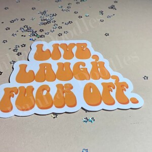 live laugh F**k off sticker funny laptop sticker funny