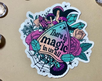 There is Magic in all of Us Sticker 3.8 Inch Magical Sticker  Inspirational Vinyl Sticker Laptop sticker