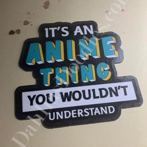 It&#39;s an anime thing sticker, funny anime sticker laptop sticker