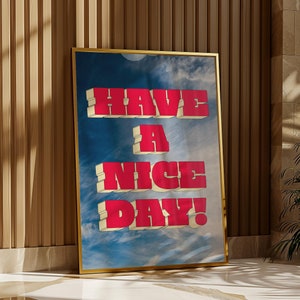 Have A Nice Day Wall Print: Trendy Quote Art (Digital Download)