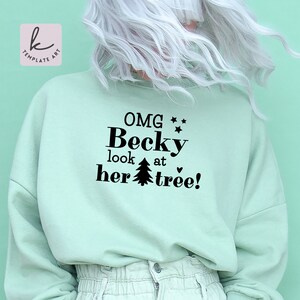 Sarcastic Christmas Svg Quote OMG Becky Look At Her Tree, Sir Mix-A-Lot Song Christmas Svg, Christmas Mom Png Cut Files, Funny Holiday dxf.