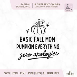 Può includere: Una grafica digitale scaricabile con un'illustrazione di zucca e il testo "BASIC FALL MOM PUMPKIN EVERYTHING, zero apologies." Il design include il testo "DIGITAL DOWNLOAD" e "4 DIFFERENT COLORS ORIGINAL DESIGNER."