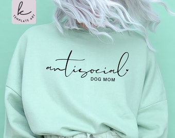 Handwritten Aesthetic Quote Anti Social Dog Mom Shirt Svg File, Introvert Mom Dog, Mother's Day Shirt, Funny Mom Dxf, MomLife T-Shirt Eps.