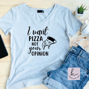 Citation sarcastique Je veux une pizza, ce n'est pas votre avis Svg de chemise, Pizza Adictid Png, Svg de sarcasme, Svg de citation de citation adulte, usage commercial.
