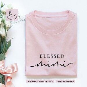 Beautiful Quote Blessed Mimi Ever Shirt Svg, Cute Mimi Png, Grandma Gift File, Mimi life Dxf, Mimi T-Shirt, Cricut Mug Designs, Graphic Tees