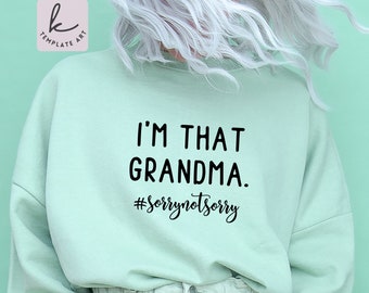I'm That Grandma SVG, Funny Saying, Sassy Quote Design (Digital Download)
