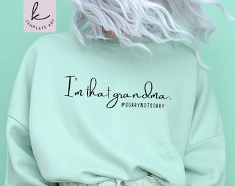 Sorry Not Sorry Grandma Quote SVG, Cricut Silhouette (Digital Download)