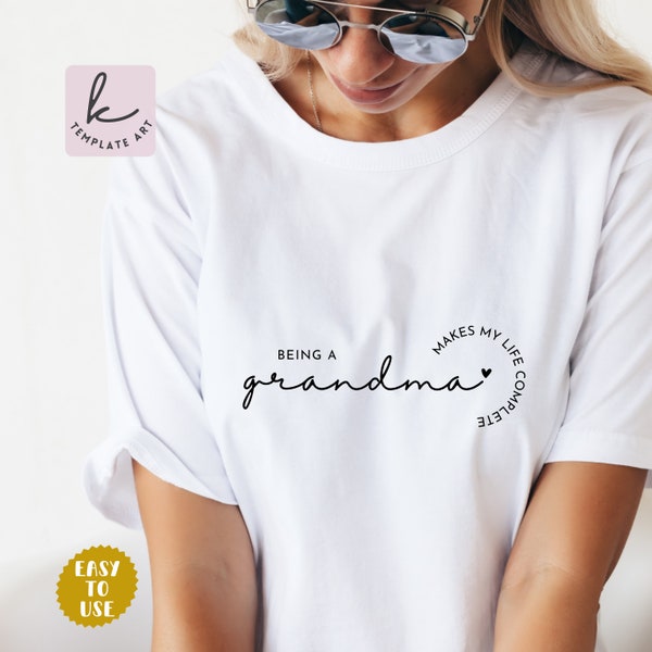 Minimal Circular Being a Grandma Makes My Life Complete Svg GrandmaLife Shirt Quote Gift Png File for Cricut Vinyl Transfer Easy to Use