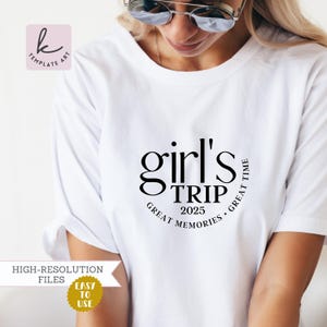Esthétique Girl's Trip 2025 Great Memories Great Time chemise Fichier Svg Girl's Weekend Girls Vacay Png Vacations Weekend Facile à utiliser