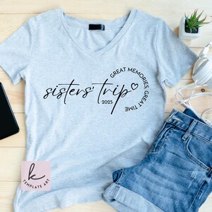 Chemise voyage 2025 beaux souvenirs des soeurs esthétiques, week-end des filles Svg, soirée vacances vacances entre soeurs, ensemble des fichiers Cricut facile à utiliser