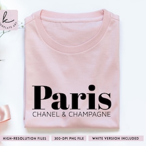 Paris Chanel & Champagne Clipart Glamor Designer French Quote Shirt Svg Cricut Easy To Use Fashion Shirt French Luxury Shirt Designer Tees