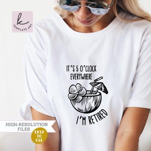 Retraite SVG chemise tenue d'été plage tee, il est 5 heures partout où je suis à la retraite Png, cadeaux de retraite, vacances drôle téléchargement numérique