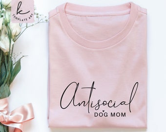 Trendy Handwritten Quote Anti Social Dog Mom Shirt Svg File, Introvert Mom Dog, Mother's Day Shirt, Funny Mom Dxf, MomLife T-Shirt Eps.