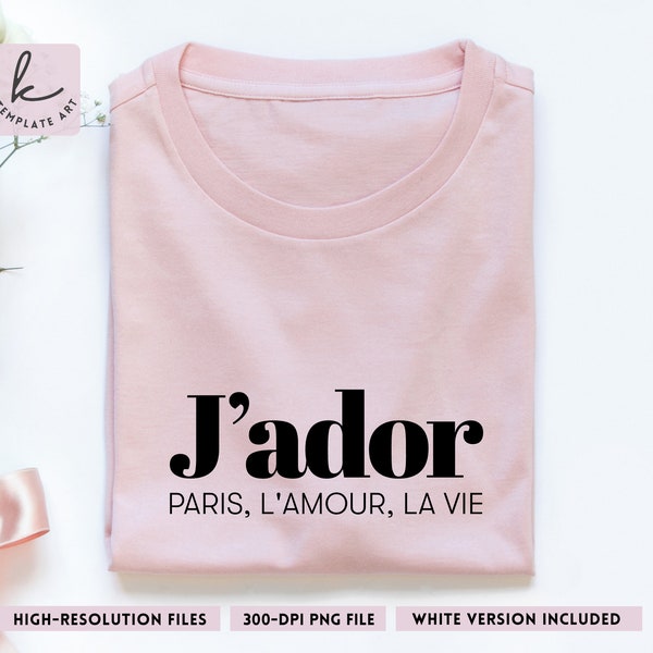 French Slogan J'adore Paris L'amour Le Vie Shirt Svg File, French shirt svg, Cute French Quote svg, French Svg, Cut File for Cricut.