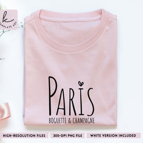 Beautiful French Slogan Paris Baguette and Champagne Iconic Shirt Svg File, French City, Paris Travel Png, French Fashion Shirt.