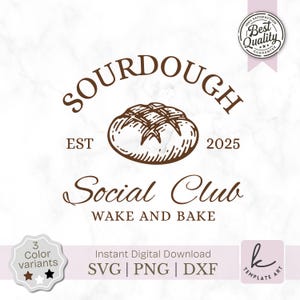 May include: A brown and white graphic design for a sourdough bakery, featuring a bread illustration, the words "SOURDOUGH", "Social Club", and "WAKE AND BAKE". Includes "EST 2025" and "Best Quality Guarantee" badges.