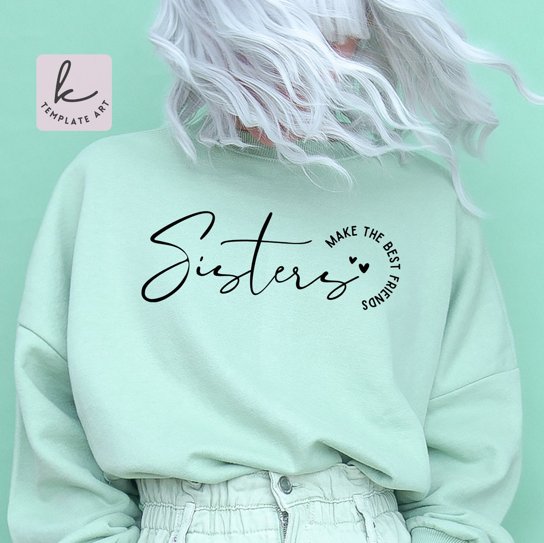 Aesthetic Sisters Make the Best Friends Svg Hearts Love Png Mug Design